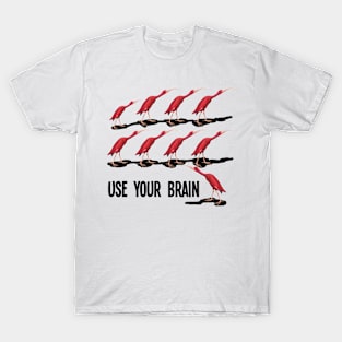 Use your brain T-Shirt